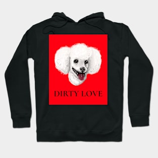 Dirty Love Hoodie